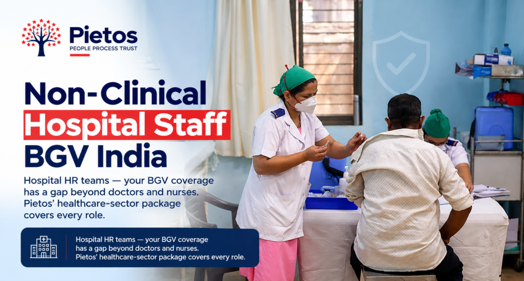 Pietos banner for non-clinical hospital staff background verification in India, featuring healthcare workers assisting a patient and highlighting the importance of screening hospital support staff beyond doctors and nurses.