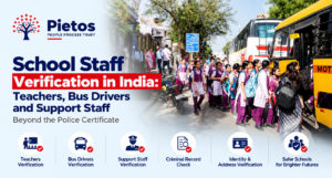 Alt text: Pietos school staff background verification in India, highlighting screening for teachers, bus drivers and support staff, including criminal record, identity and address verification to promote safer schools.
